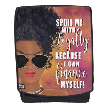 Spoil Me with Loyalty Affirmation Backpack