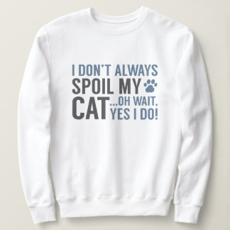 Spoil My Cat Sweatshirt