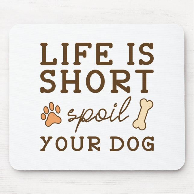 Spoil Your Dog Mouse Pad (Front)