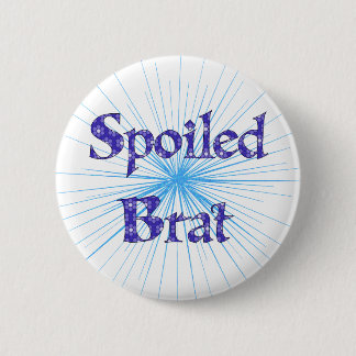 Spoiled Brat Button