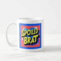 Spoiled Brat Mug