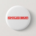 Spoiled Brat Stamp Button