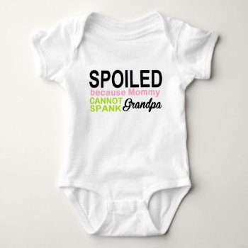 Spoiled By Grandpa Baby Bodysuit by Bahahahas at Zazzle