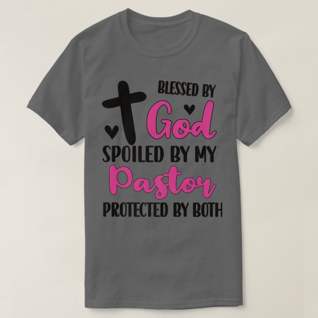 Spoiled By My Pastor Proud Pastor's Wife Appreciat T-Shirt (Design Front)