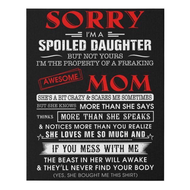 Spoiled Daughter Faux Canvas Print (Front)