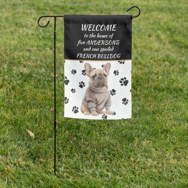 Spoiled French Bulldog Welcome Garden Flag (In SItu)