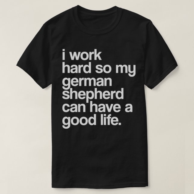 Spoiled German Shepherd Owner Funny Dog Lover  T-Shirt (Design Front)