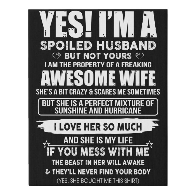Spoiled Husband Faux Canvas Print (Front)
