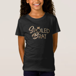 Spoiled Little Rotten Brat Funny T Pun -Shirt T-Shirt