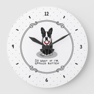 Spoiled Rotten Boston Terrier (black) Cute dog Large Clock