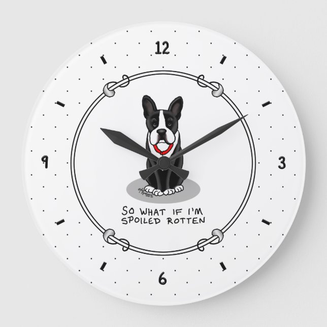 Spoiled Rotten Boston Terrier (black) Cute dog Large Clock (Front)