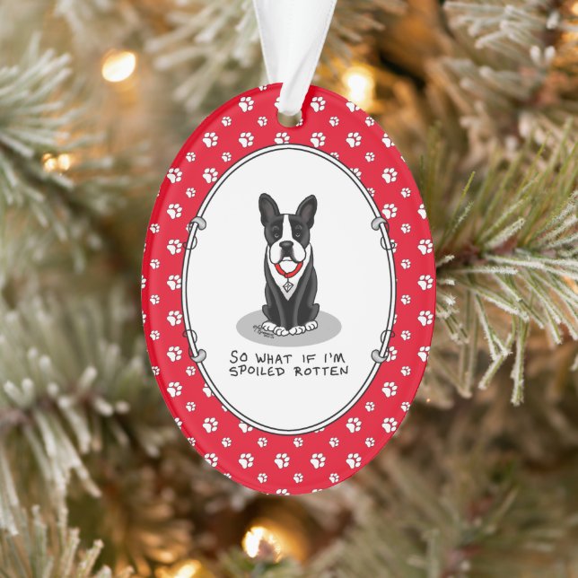Spoiled Rotten Boston Terrier (black) Cute dog Ornament (Tree)