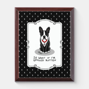 Spoiled Rotten Boston Terrier Dog (black) Cute Award Plaque