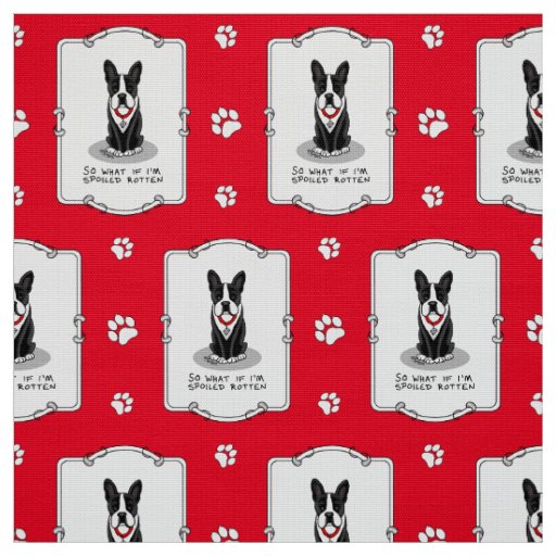 Spoiled Rotten Boston Terrier Dog (black) Cute Fabric