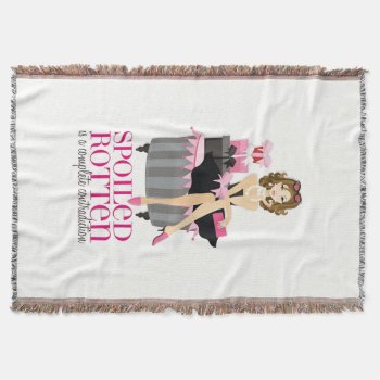 Spoiled Rotten -brunette Throw Blanket by SERENITYnFAITH at Zazzle