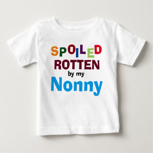 Spoiled Rotten By My Nonny Baby Toddler T_Shirt