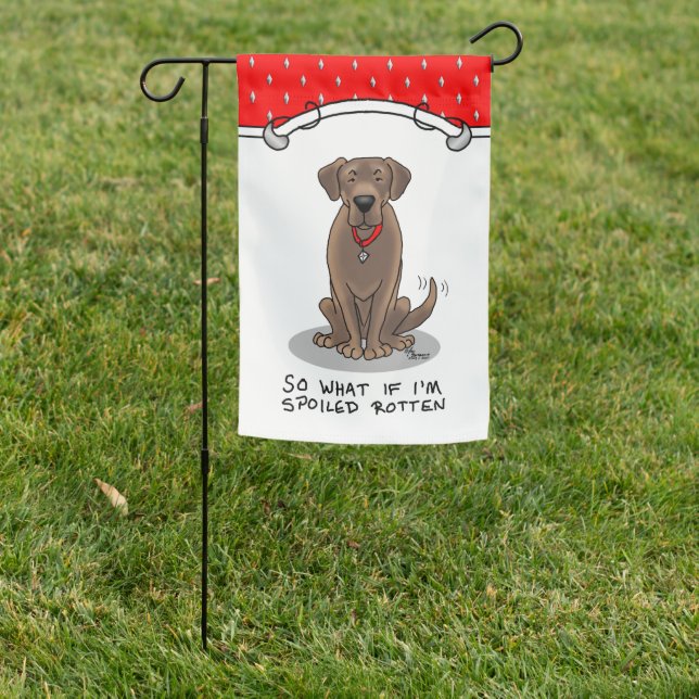 Spoiled Rotten Chocolate Labrador Retriever Dog Garden Flag (In SItu)