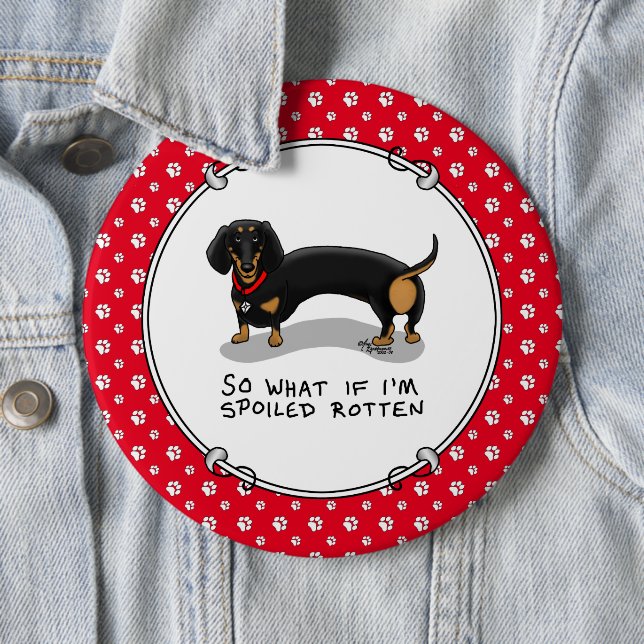 Spoiled Rotten Dachshund Dog (S black & tan) Cute Button (In Situ)