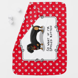 Spoiled Rotten Dachshund (S black & tan) Cute dog Baby Blanket