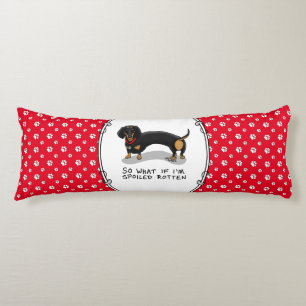 Spoiled Rotten Dachshund (S black & tan) Cute dog Body Pillow