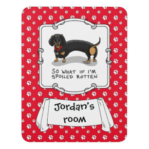 Spoiled Rotten Dachshund (S black & tan) Cute dog Door Sign