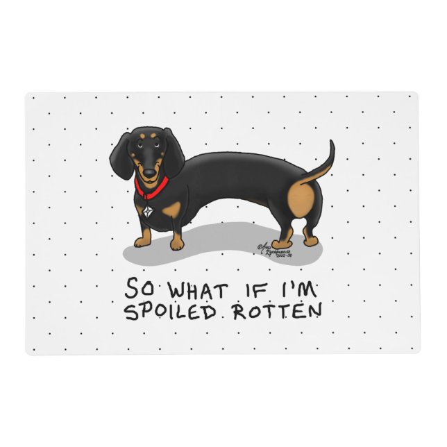 Spoiled Rotten Dachshund (S black & tan) Cute dog Placemat (Front)