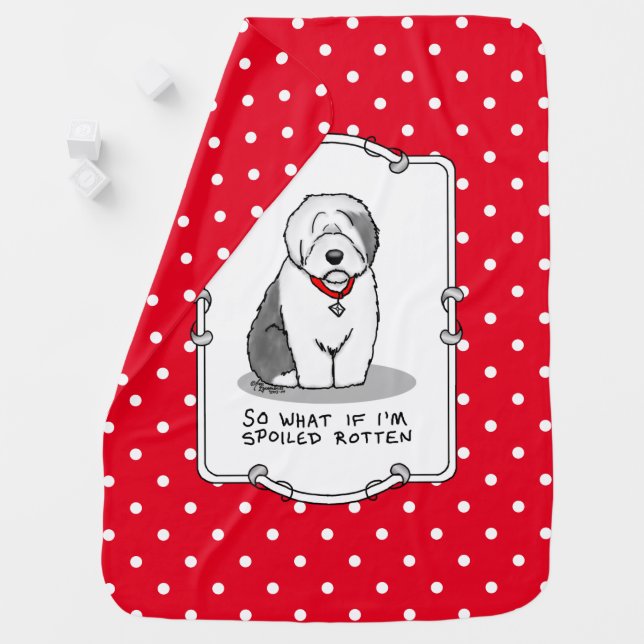 Spoiled Rotten Old English Sheepdog (Gray 1) Funny Baby Blanket (In Situ)