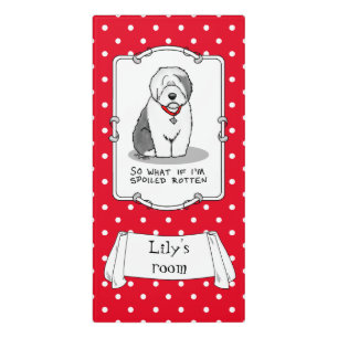 Spoiled Rotten Old English Sheepdog (Gray 1) Funny Door Sign