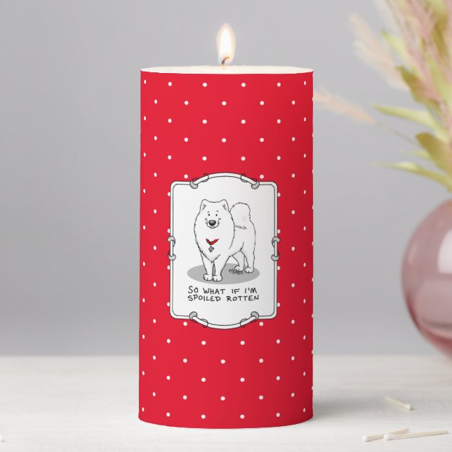 Spoiled Rotten Samoyed Dog Cute Attitude Funny Pillar Candle (In Situ)