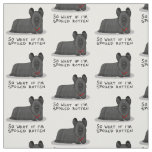 Spoiled Rotten Skye Terrier Dog (black) Cute Funny Fabric