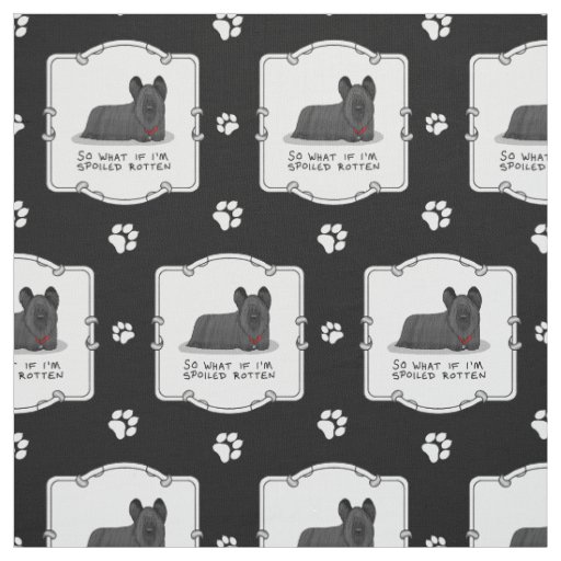 Spoiled Rotten Skye Terrier Dog (black) Cute Funny Fabric
