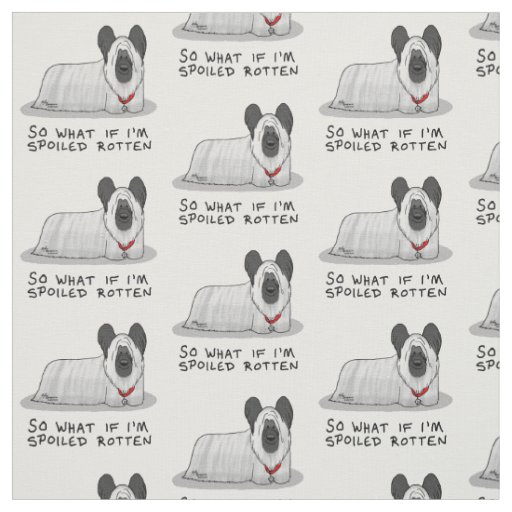 Spoiled Rotten Skye Terrier Dog (silver) Cute Fun Fabric