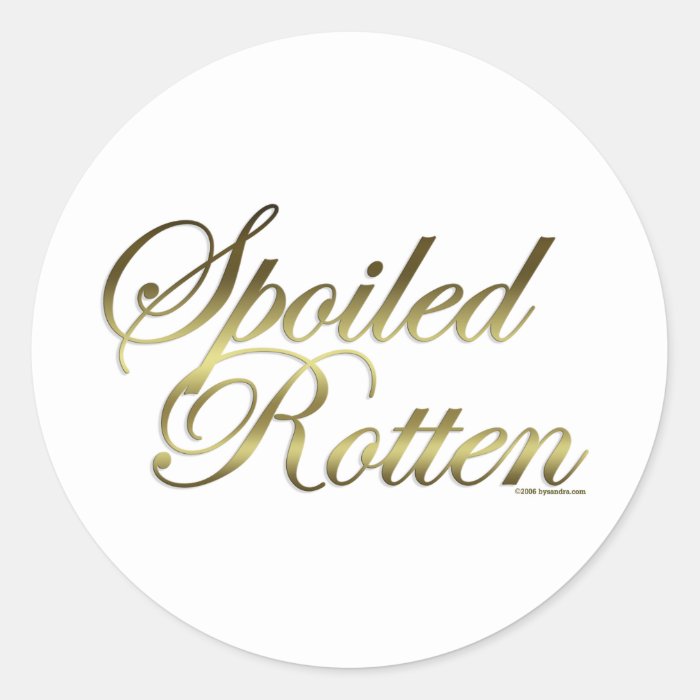 Spoiled Rotten Sticker