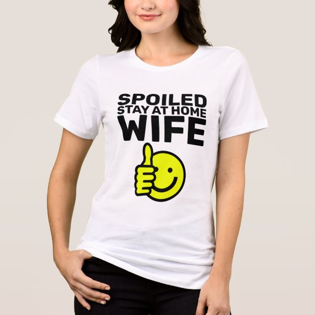 SPOILED STAY AT HOME WIFE T-SHIRTS (Front)