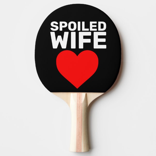 SPOILED WIFE VALENTINE'S DAY PING PONG PADDLES (Front)