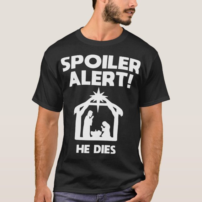 Spoiler Alert He Dies, Funny Christmas  T-Shirt (Front)