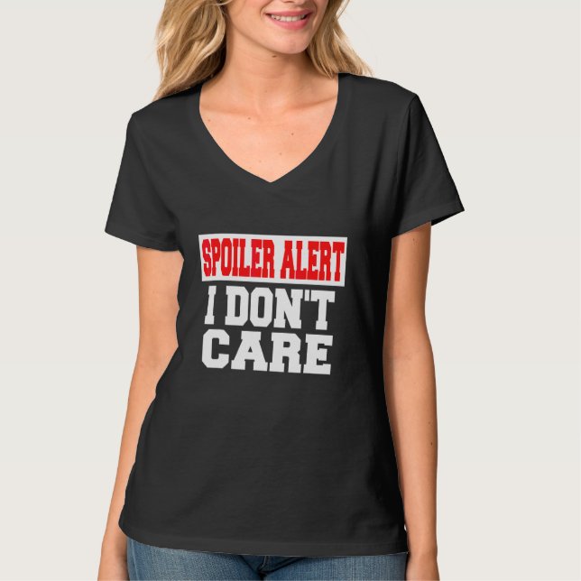 Spoiler Alert I Dont Care   Emo Clothes T-Shirt (Front)