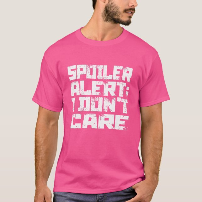 Spoiler Alert I Dont Care  Emo Clothes T-Shirt (Front)