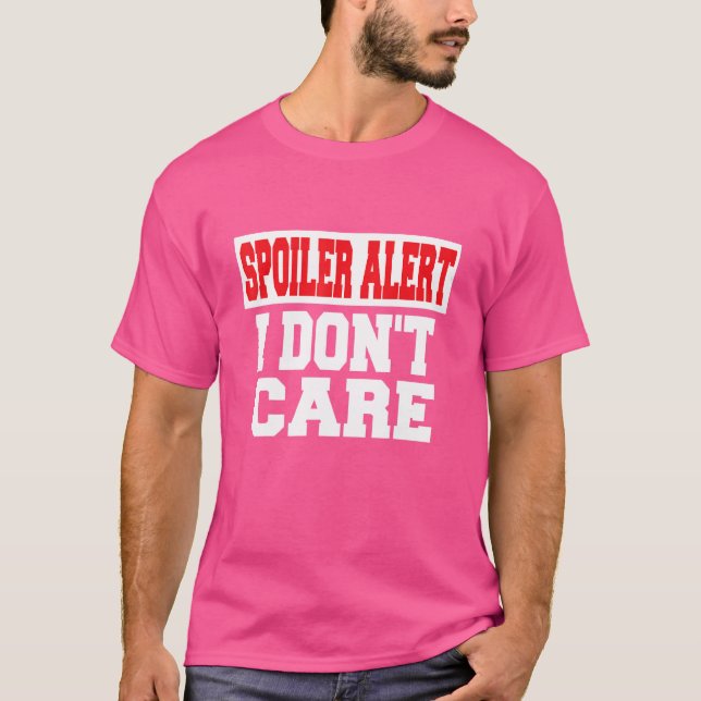 Spoiler Alert I Dont Care   Emo Clothes T-Shirt (Front)