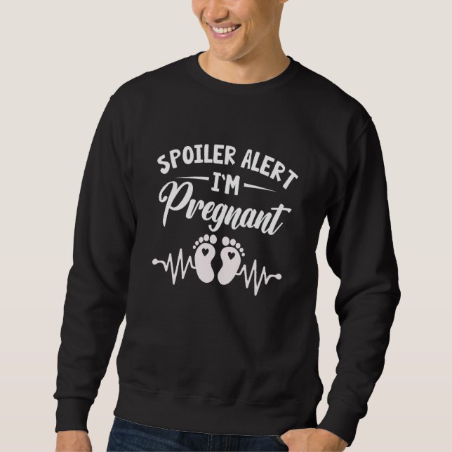 Spoiler Alert I'm Pregnant Pregnancy Announcement Sweatshirt (Front)