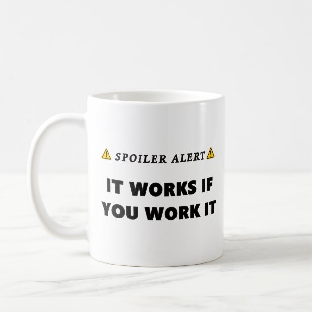Spoiler Alert It Works Funny Recovery Quote Coffee Mug (Left)