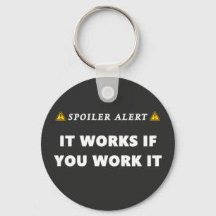 Spoiler Alert It Works Funny Recovery Saying Keychain
