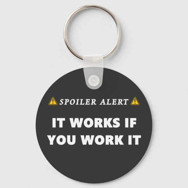Spoiler Alert It Works Funny Recovery Saying Keychain (Front)