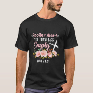 Spoiler Alert Tomb Was Empty Easter Religious Chri T-Shirt