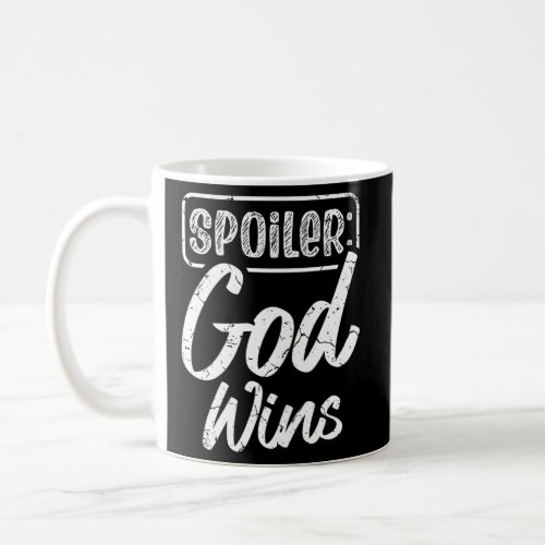 Spoiler God Wins Christian Believer Religious Past Coffee Mug