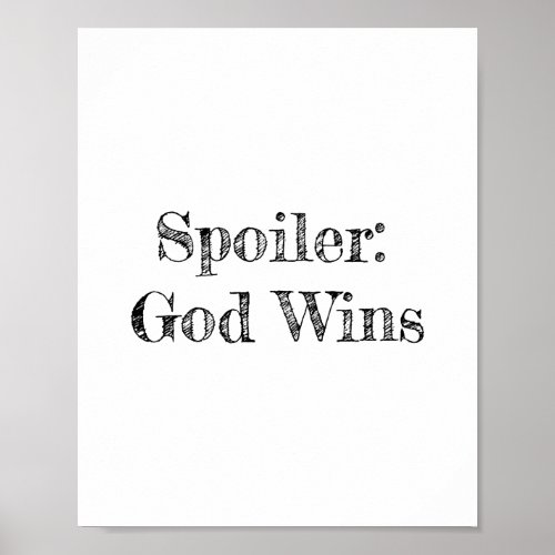 Spoiler God Wins Funny Christian Poster