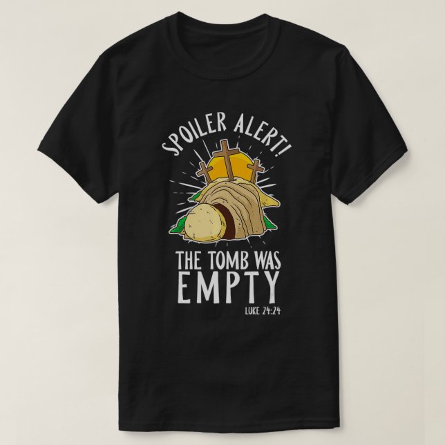 Spoiler Tomb Was Empty Bible Verse  T-Shirt (Design Front)