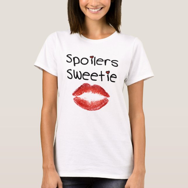 Spoilers Sweetie T-Shirt (Front)