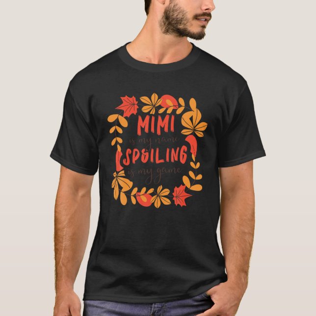 Spoiling I Mimi Game Family Mother Grandson Granda T-Shirt (Front)