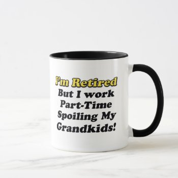Spoiling My Grandkids Mug by occupationalgifts at Zazzle